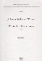 Johann Wilhelm Wilms: Klavierwerke Bd.1